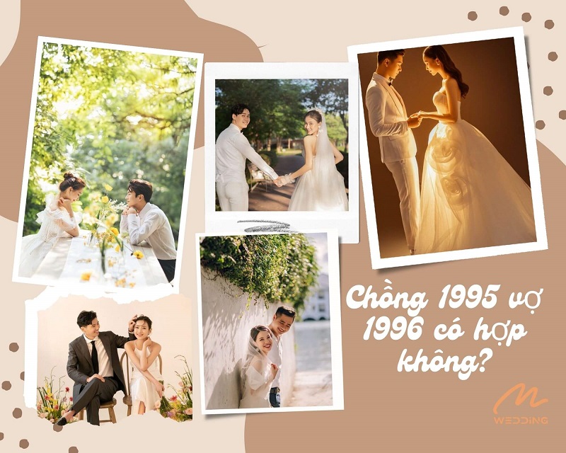 Chồng 1995 vợ 1996 có hợp không? Bật mí 5 điều bất ngờ về cặp đôi này