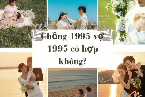 Xem Tuổi vợ chồng 1995 có hợp nhau không?